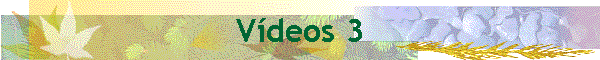 V�deos 3